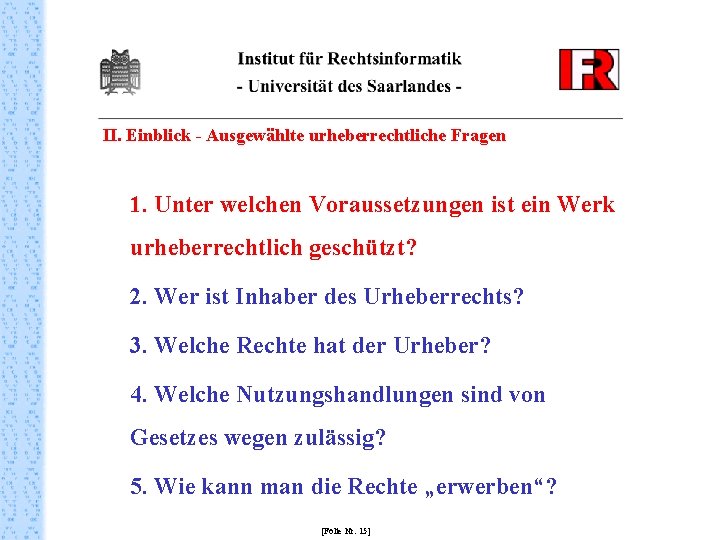 II. Einblick - Ausgewählte urheberrechtliche Fragen 1. Unter welchen Voraussetzungen ist ein Werk urheberrechtlich