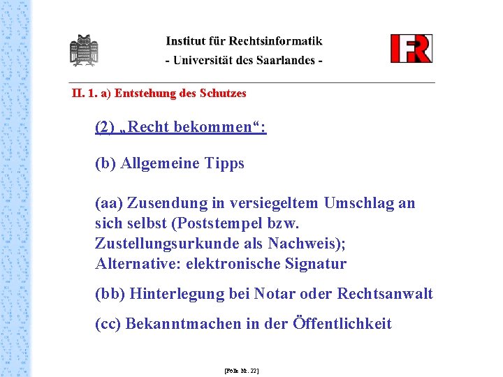 II. 1. a) Entstehung des Schutzes (2) „Recht bekommen“: (b) Allgemeine Tipps (aa) Zusendung