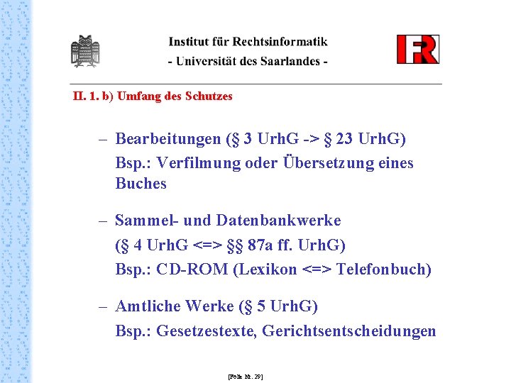 II. 1. b) Umfang des Schutzes – Bearbeitungen (§ 3 Urh. G -> §