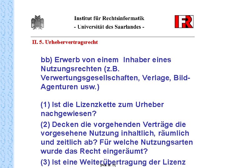 II. 5. Urhebervertragsrecht bb) Erwerb von einem Inhaber eines Nutzungsrechten (z. B. Verwertungsgesellschaften, Verlage,