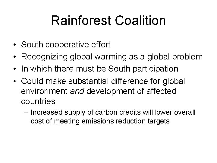 Rainforest Coalition • • South cooperative effort Recognizing global warming as a global problem