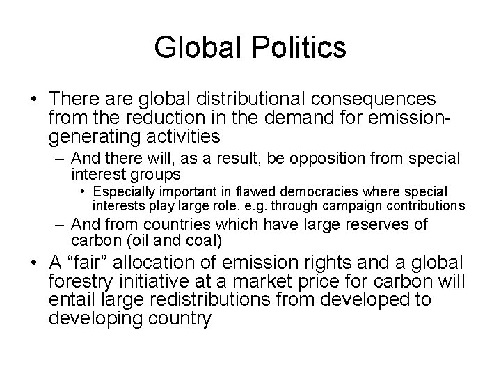 Global Politics • There are global distributional consequences from the reduction in the demand