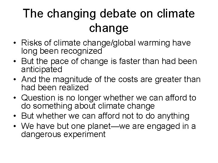 The changing debate on climate change • Risks of climate change/global warming have long