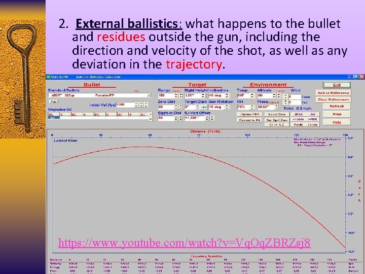 2. External ballistics: what happens to the bullet and residues outside the gun, including