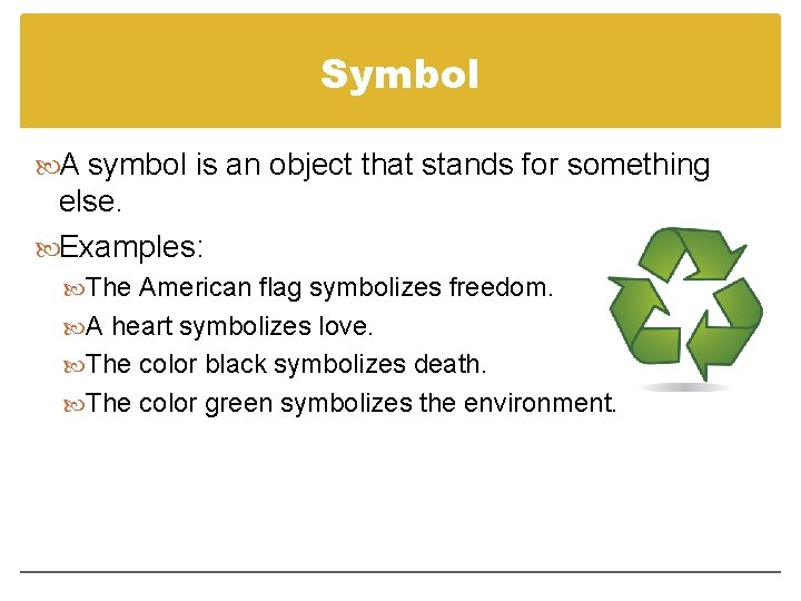 Symbol A symbol is an object that stands for something else. Examples: The American