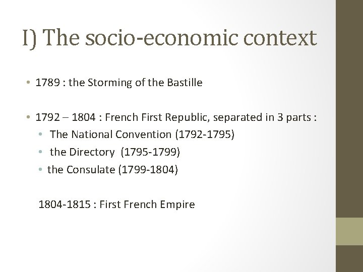 I) The socio-economic context • 1789 : the Storming of the Bastille • 1792