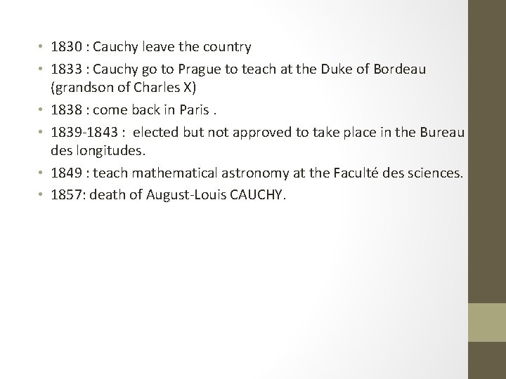  • 1830 : Cauchy leave the country • 1833 : Cauchy go to