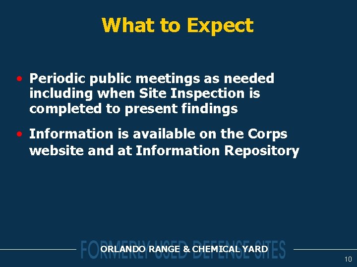 What to Expect • Periodic public meetings as needed including when Site Inspection is