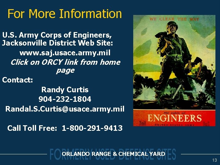 For More Information U. S. Army Corps of Engineers, Jacksonville District Web Site: www.