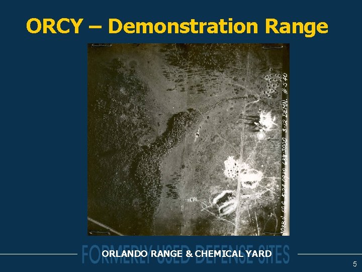 ORCY – Demonstration Range ORLANDO RANGE & CHEMICAL YARD 5 