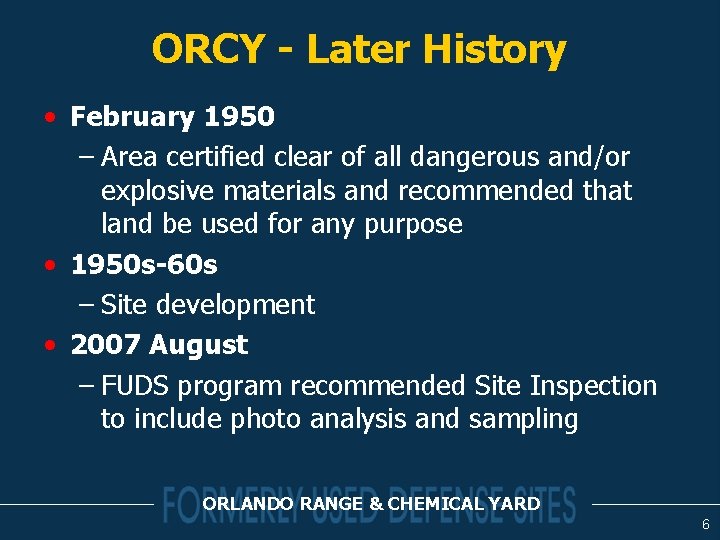 ORCY - Later History • February 1950 – Area certified clear of all dangerous