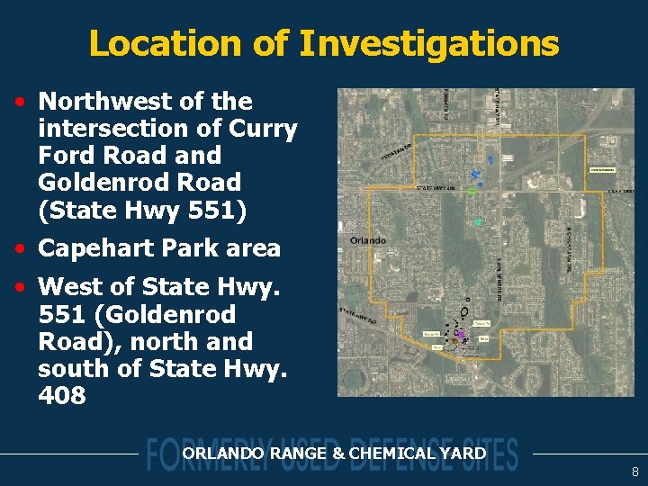 Location of Investigations • Northwest of the intersection of Curry Ford Road and Goldenrod