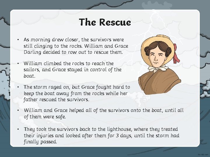The Rescue • As morning drew closer, the survivors were still clinging to the