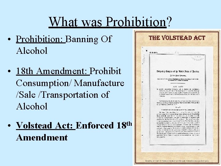 What was Prohibition? • Prohibition: Banning Of Alcohol • 18 th Amendment: Prohibit Consumption/