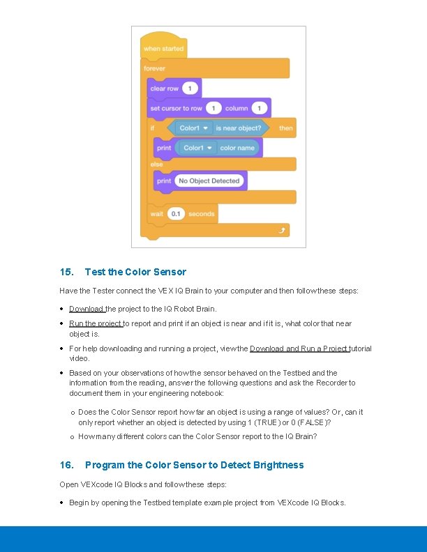 15. Test the Color Sensor Have the Tester connect the VEX IQ Brain to