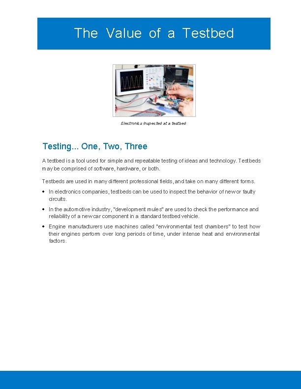 The Value of a Testbed Electronics inspected at a testbed Testing. . . One,