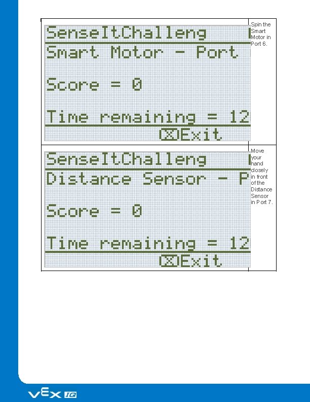 Spin the Smart Motor in Port 6. Move your hand closely in front of Spin the Smart Motor in Port 6. Move your hand closely in front of
