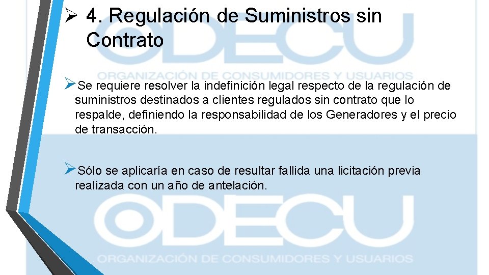 Ø 4. Regulación de Suministros sin Contrato ØSe requiere resolver la indefinición legal respecto