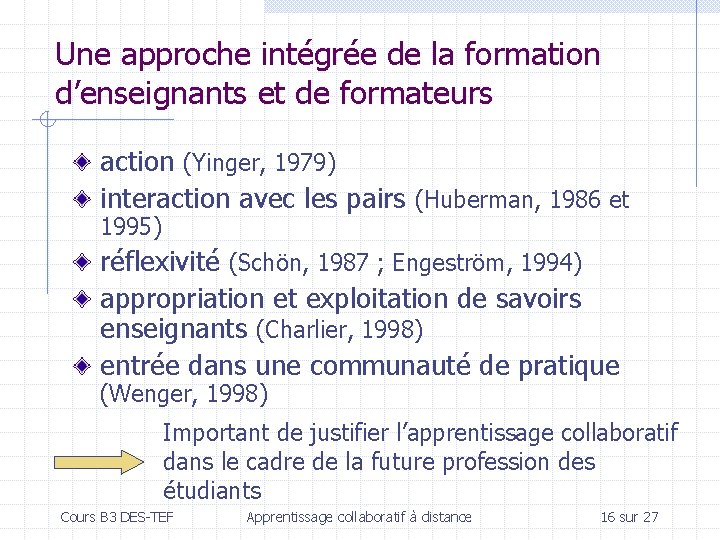Une approche intégrée de la formation d’enseignants et de formateurs action (Yinger, 1979) interaction