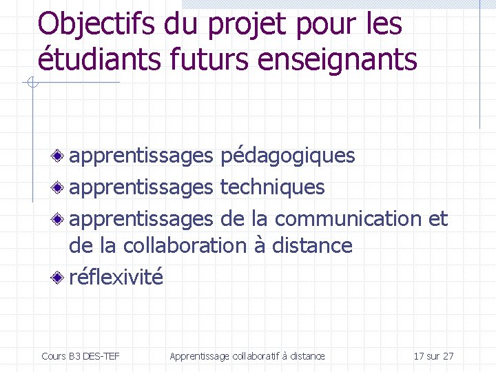 Objectifs du projet pour les étudiants futurs enseignants apprentissages pédagogiques apprentissages techniques apprentissages de