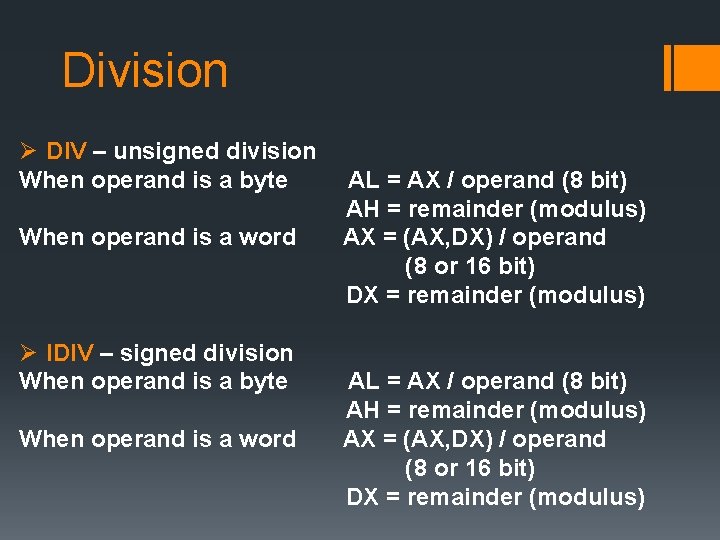 Division Ø DIV – unsigned division When operand is a byte When operand is