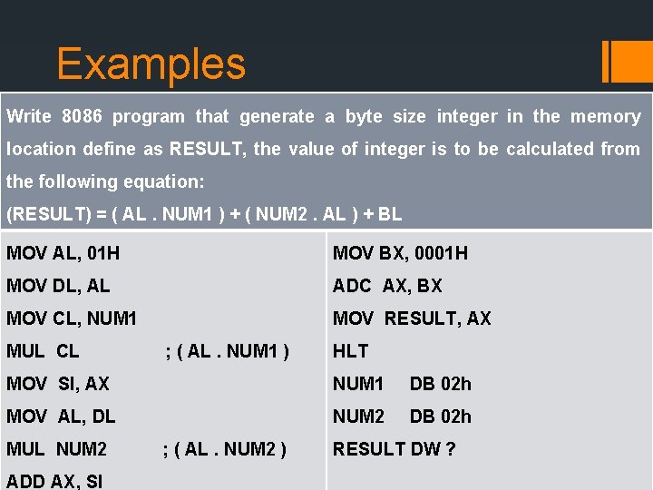 Examples Write 8086 program that generate a byte size integer in the memory location