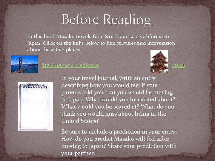 Before Reading In this book Masako travels from San Francisco, California to Japan. Click