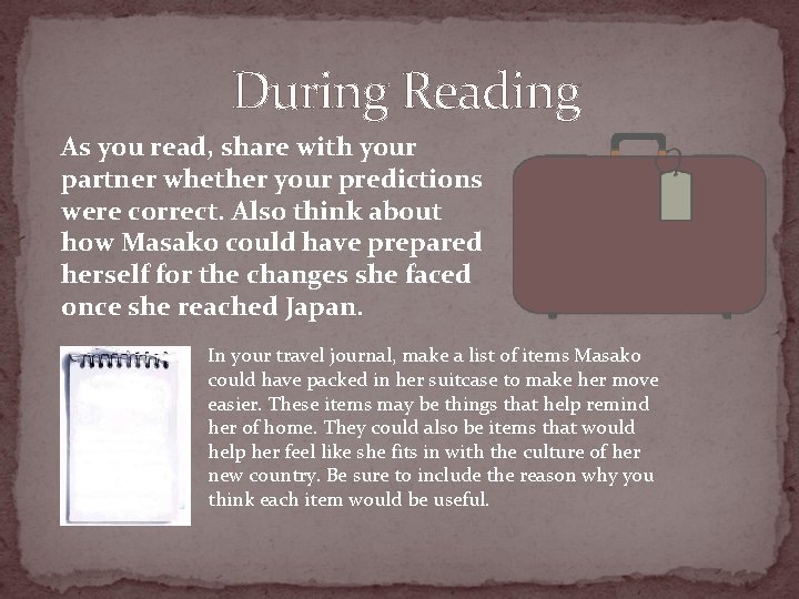 During Reading As you read, share with your partner whether your predictions were correct.