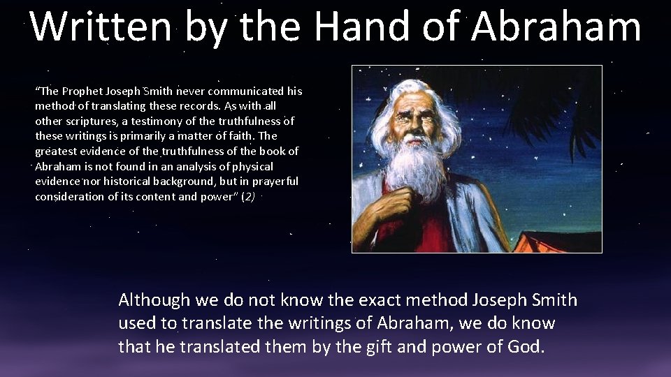 Written by the Hand of Abraham “The Prophet Joseph Smith never communicated his method