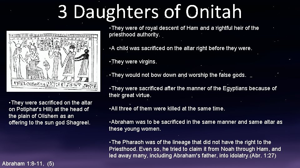 3 Daughters of Onitah • They were of royal descent of Ham and a