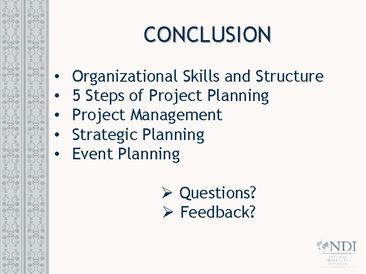 CONCLUSION • • • Organizational Skills and Structure 5 Steps of Project Planning Project