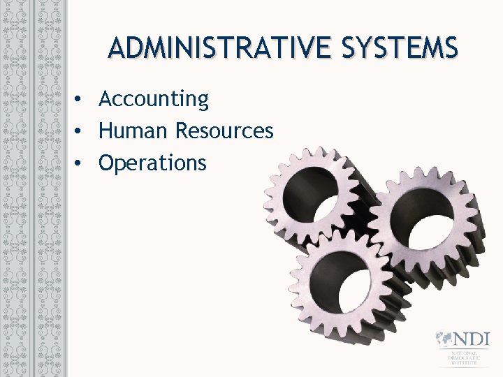ADMINISTRATIVE SYSTEMS • Accounting • Human Resources • Operations 