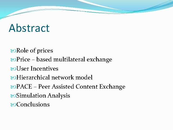 Abstract Role of prices Price – based multilateral exchange User Incentives Hierarchical network model