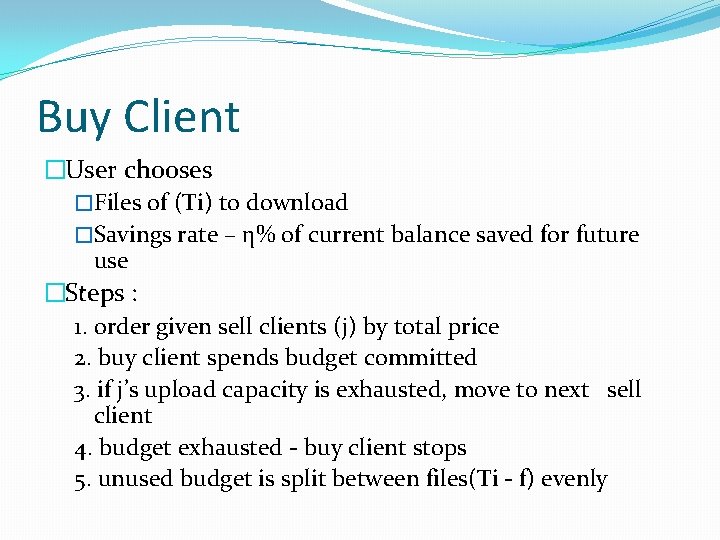 Buy Client �User chooses �Files of (Ti) to download �Savings rate – η% of