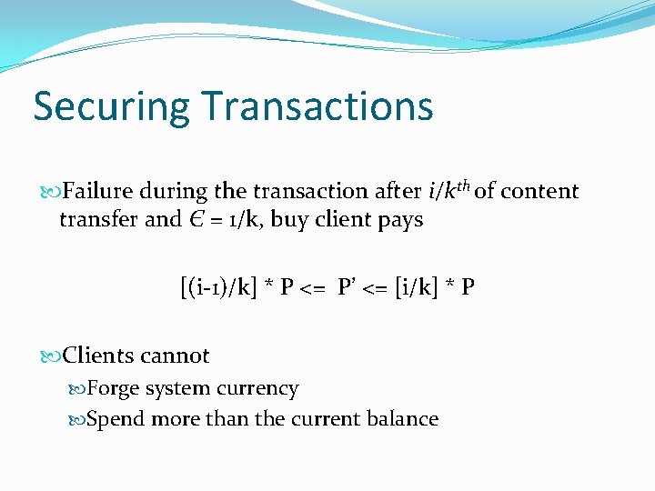 Securing Transactions Failure during the transaction after i/kth of content transfer and Є =