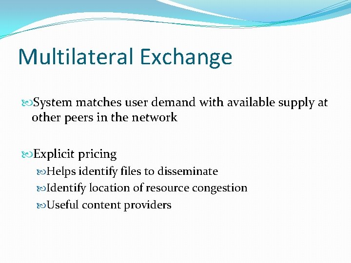 Multilateral Exchange System matches user demand with available supply at other peers in the