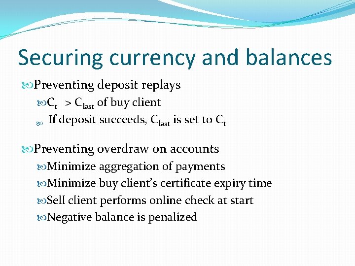 Securing currency and balances Preventing deposit replays Ct > Clast of buy client If