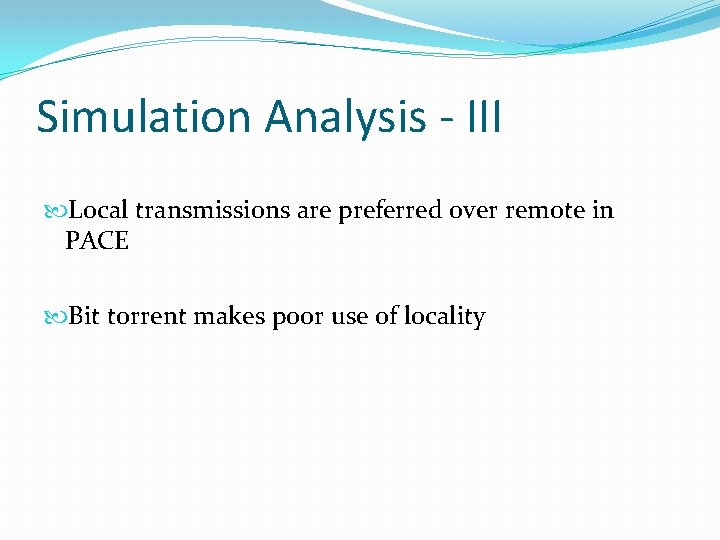 Simulation Analysis - III Local transmissions are preferred over remote in PACE Bit torrent