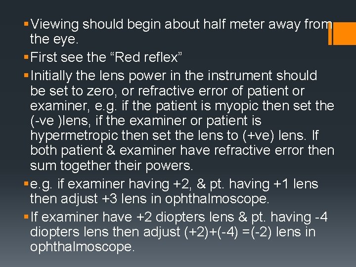 § Viewing should begin about half meter away from the eye. § First see