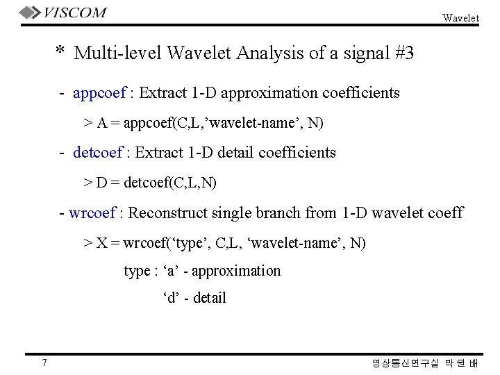 Wavelet * Multi-level Wavelet Analysis of a signal #3 - appcoef : Extract 1