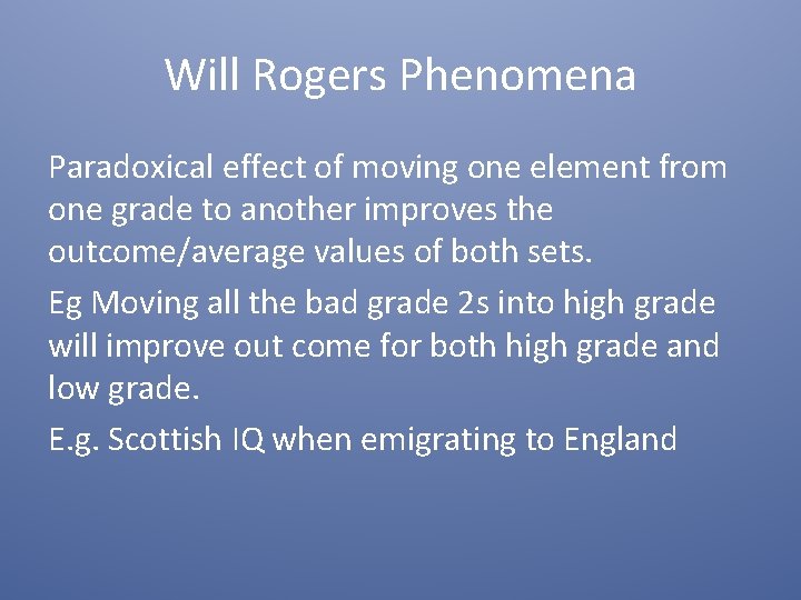Will Rogers Phenomena Paradoxical effect of moving one element from one grade to another