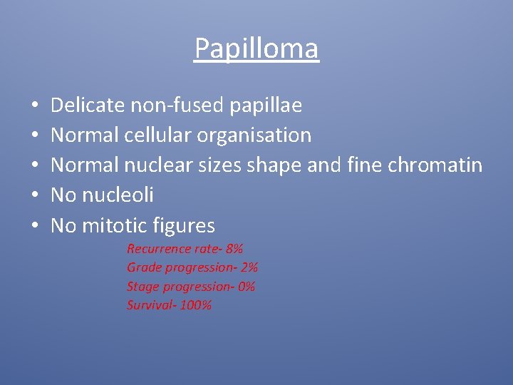 Papilloma • • • Delicate non-fused papillae Normal cellular organisation Normal nuclear sizes shape