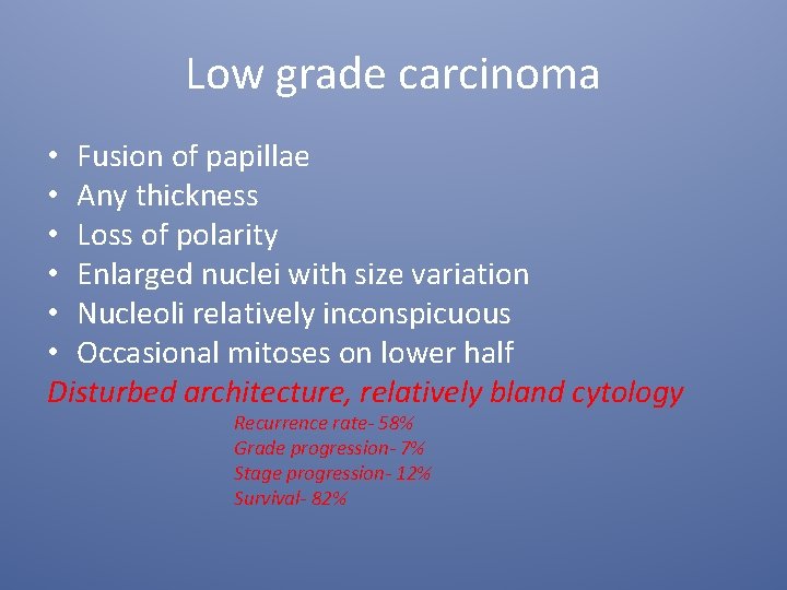 Low grade carcinoma • Fusion of papillae • Any thickness • Loss of polarity