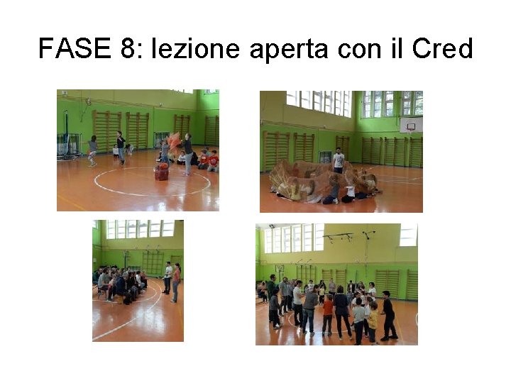 FASE 8: lezione aperta con il Cred FASE 8: lezione aperta con il Cred