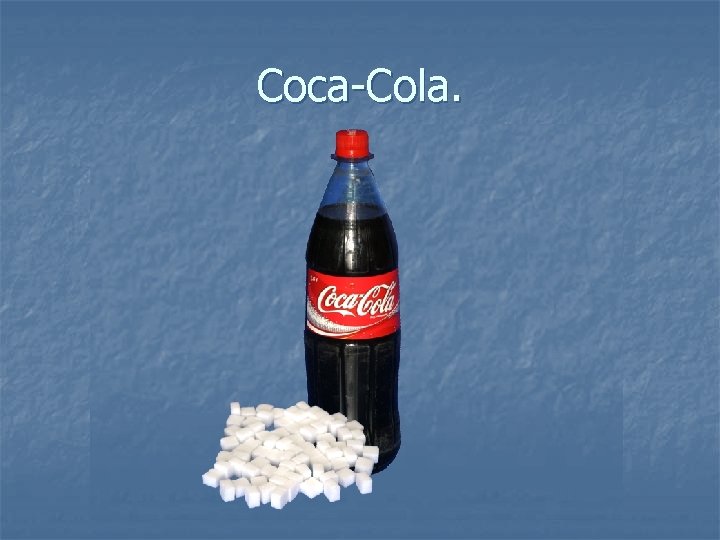 Coca-Cola. 