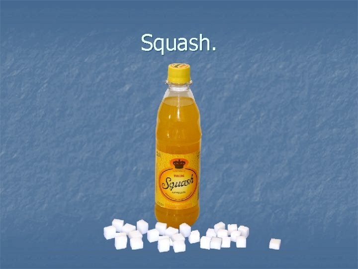 Squash. 