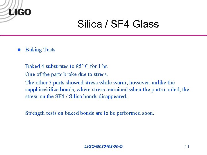 Silica / SF 4 Glass l Baking Tests Baked 4 substrates to 85º C