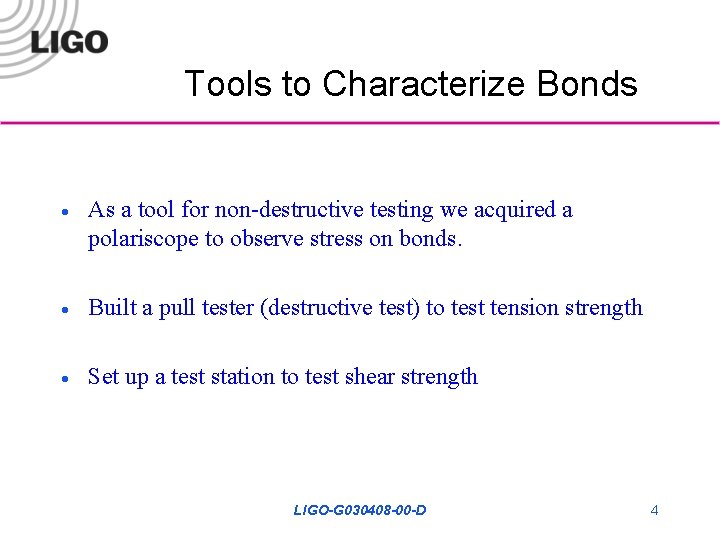 Tools to Characterize Bonds · As a tool for non-destructive testing we acquired a