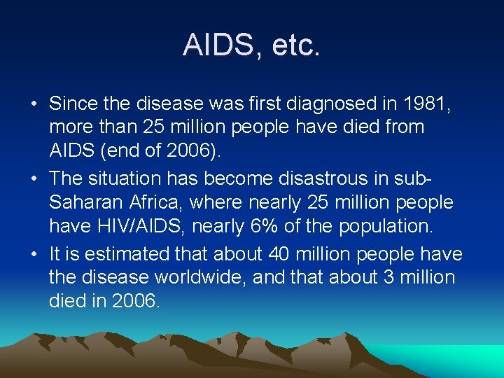 AIDS, etc. • Since the disease was first diagnosed in 1981, more than 25