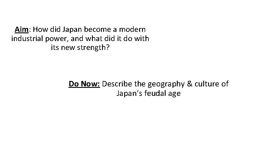 Aim: How did Japan become a modern industrial power, and what did it do